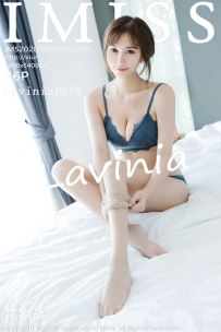 [IMiss爱蜜社] Vol.455 Lavinia肉肉[46+1P117M]